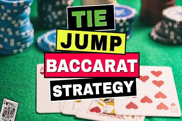 Baccarat Strategies 89 Special and Tie Jump